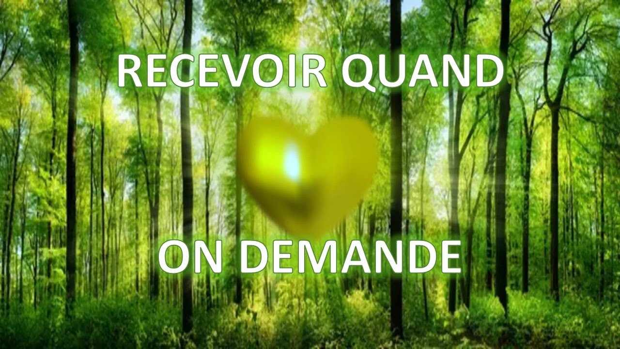 11- RECEVOIR QUAND ON DEMANDE