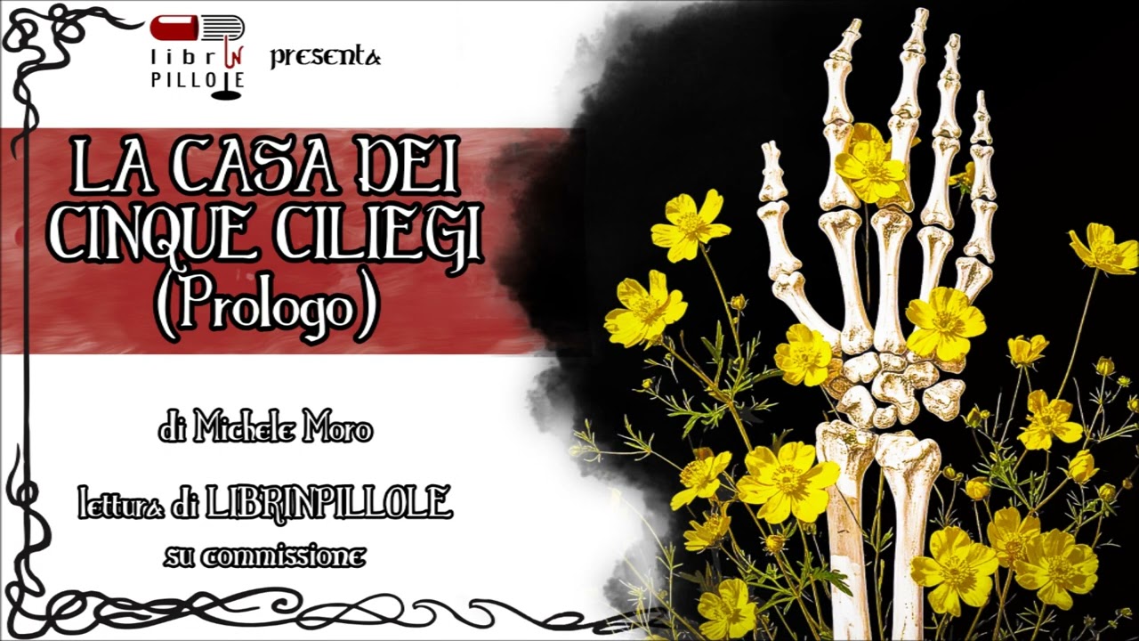 M. Moro - La Casa Dei Cinque Ciliegi - Prologo (Commissione / Audiolibro Horror Completo Italiano)