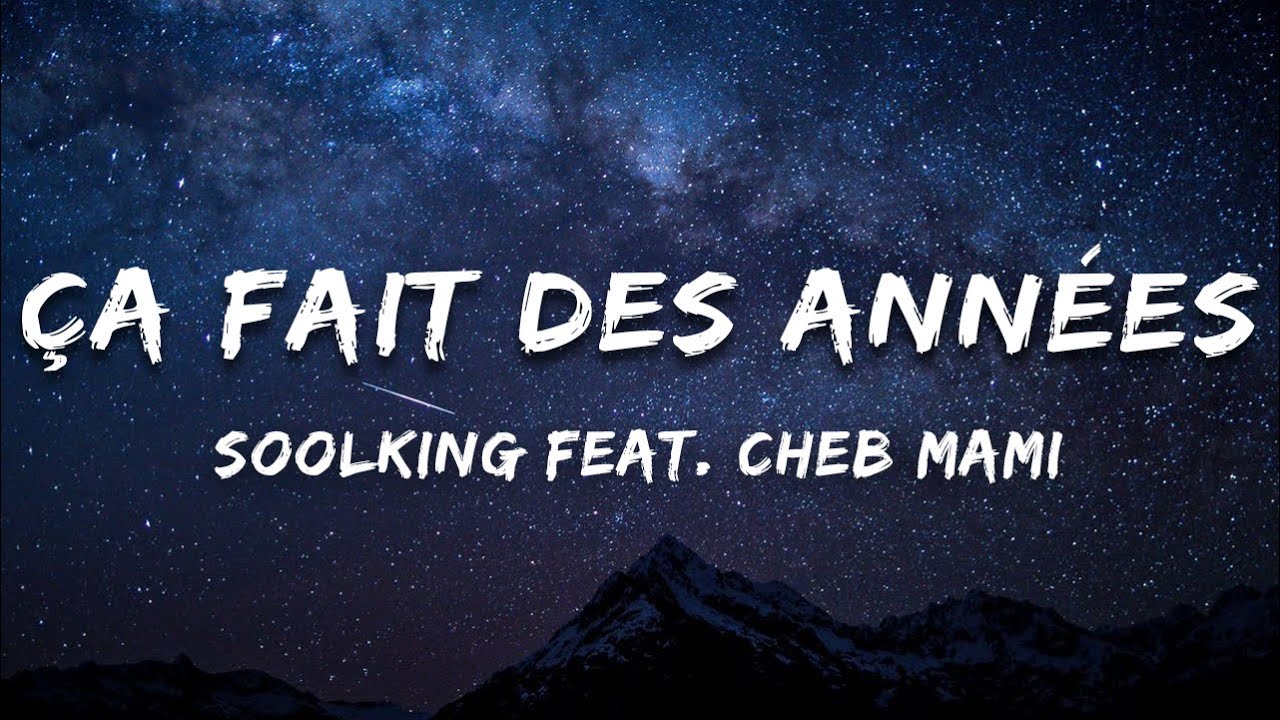 Soolking feat. Cheb Mami - Ça fait des années (Paroles/Lyrics)