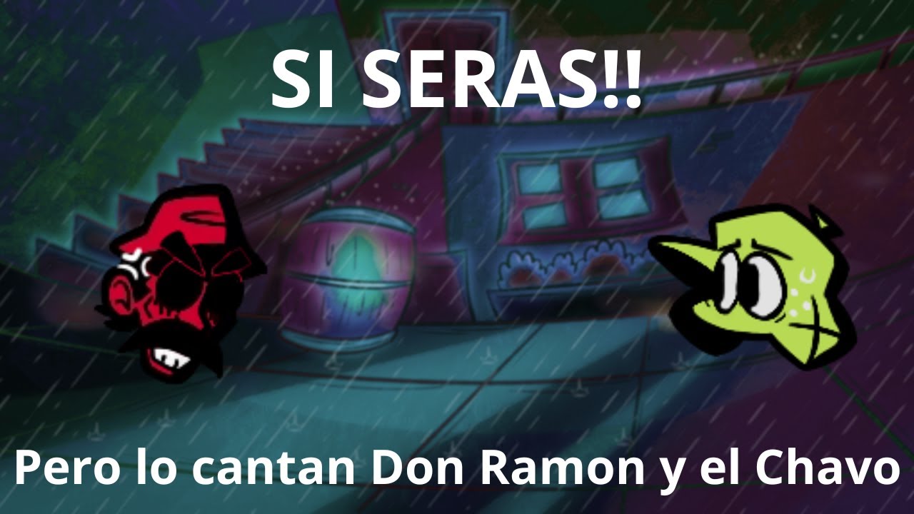 SI SERAS! / Untold Loneliness pero lo cantan Don Ramon y el Chavo | peticion de: @jaffit1431🎵🎵