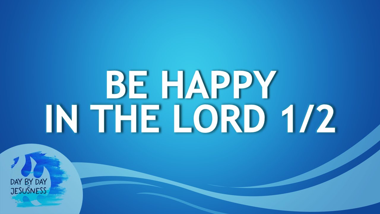 2025-10-10 Be Happy In The Lord (1 of 2) - Ed Lapiz
