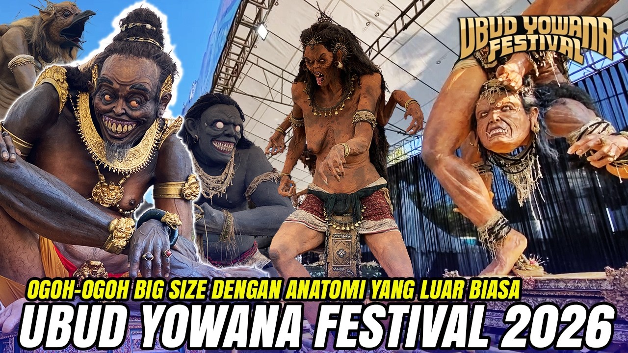 OGOH OGOH BIG SIZE DENGAN ANATOMI SUPER DETAIL KUMPUL DISINI, UBUD YOWANA FESTIVAL 2026