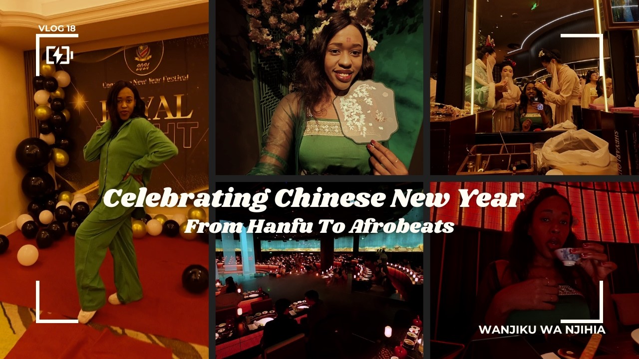 VLOG 18 -  Celebrating Chinese New Year | From Hanfu to Afro Beats | A Weekend in My Life In China