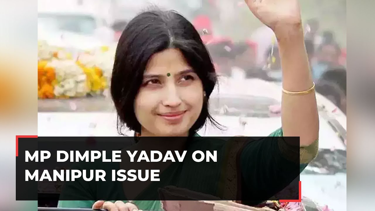 Many women have faced atrocities in Manipur: Samajwadi Party MP Dimple Yadav