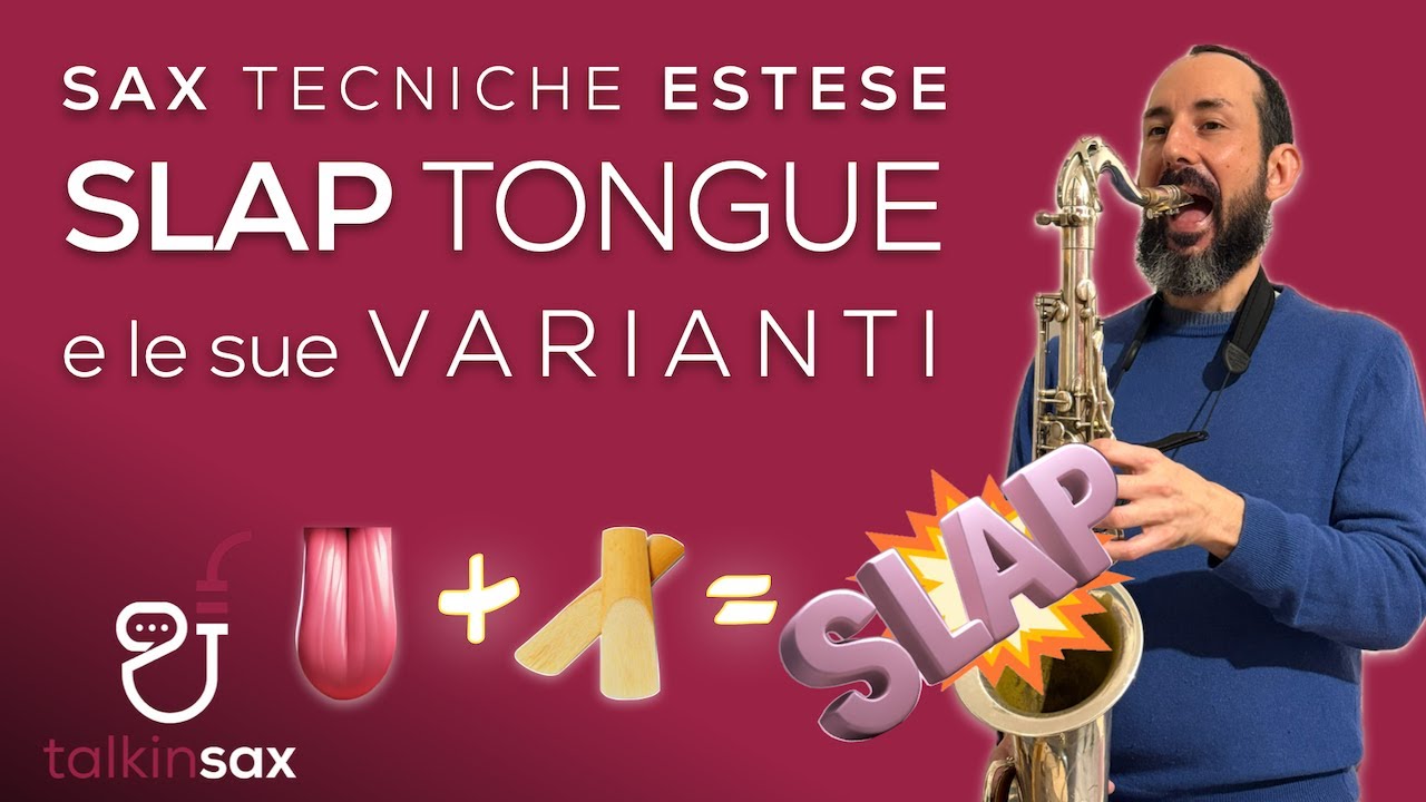 SAX Tecnica avanzata SLAP tongue e le sue VARIANTI