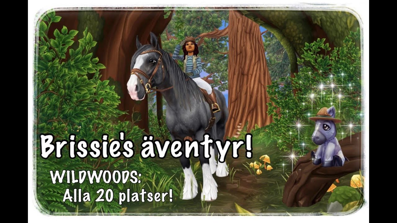 BRISSIES ÄVENTYR: alla 20 platser! (WILDWOODS - Starstable)