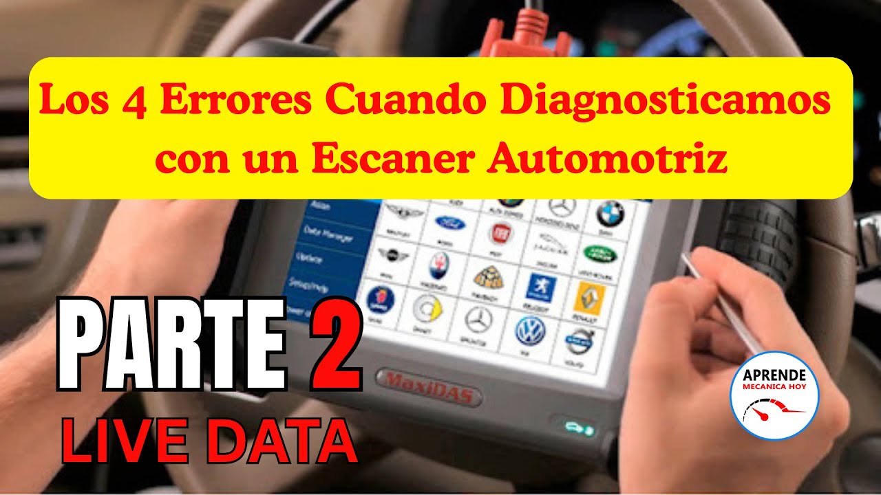 Los 4 Errores que cometemos cuando diagnosticamos con un escaner automotriz (Parte 2 Error #2 Data)