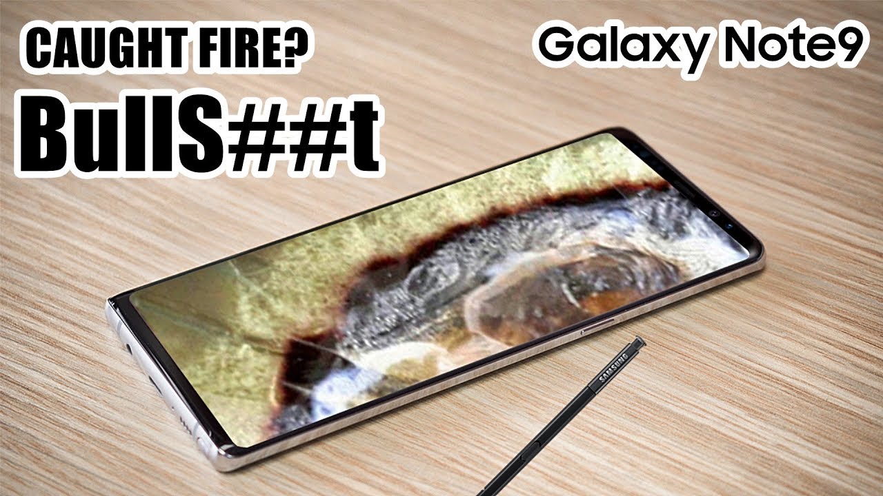 Galaxy Note 9 Catches Fire and Here's Why It's BS