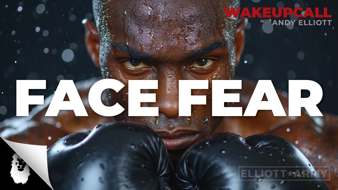 ANDY'S MORNING MOTIVATION #16 // Face Fear // Andy Elliott
