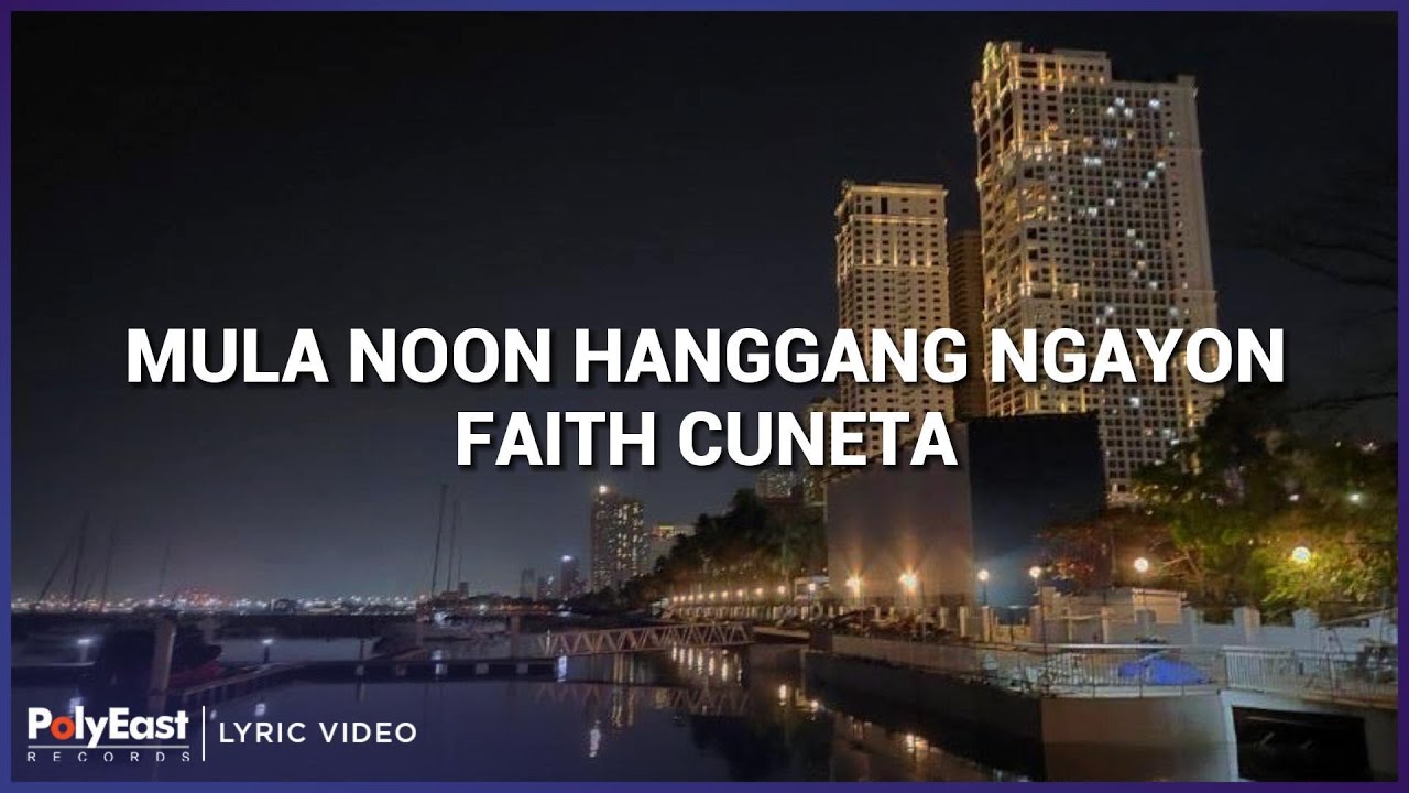 Faith Cuneta - Mula Noon Hanggang Ngayon (Lyric Video)