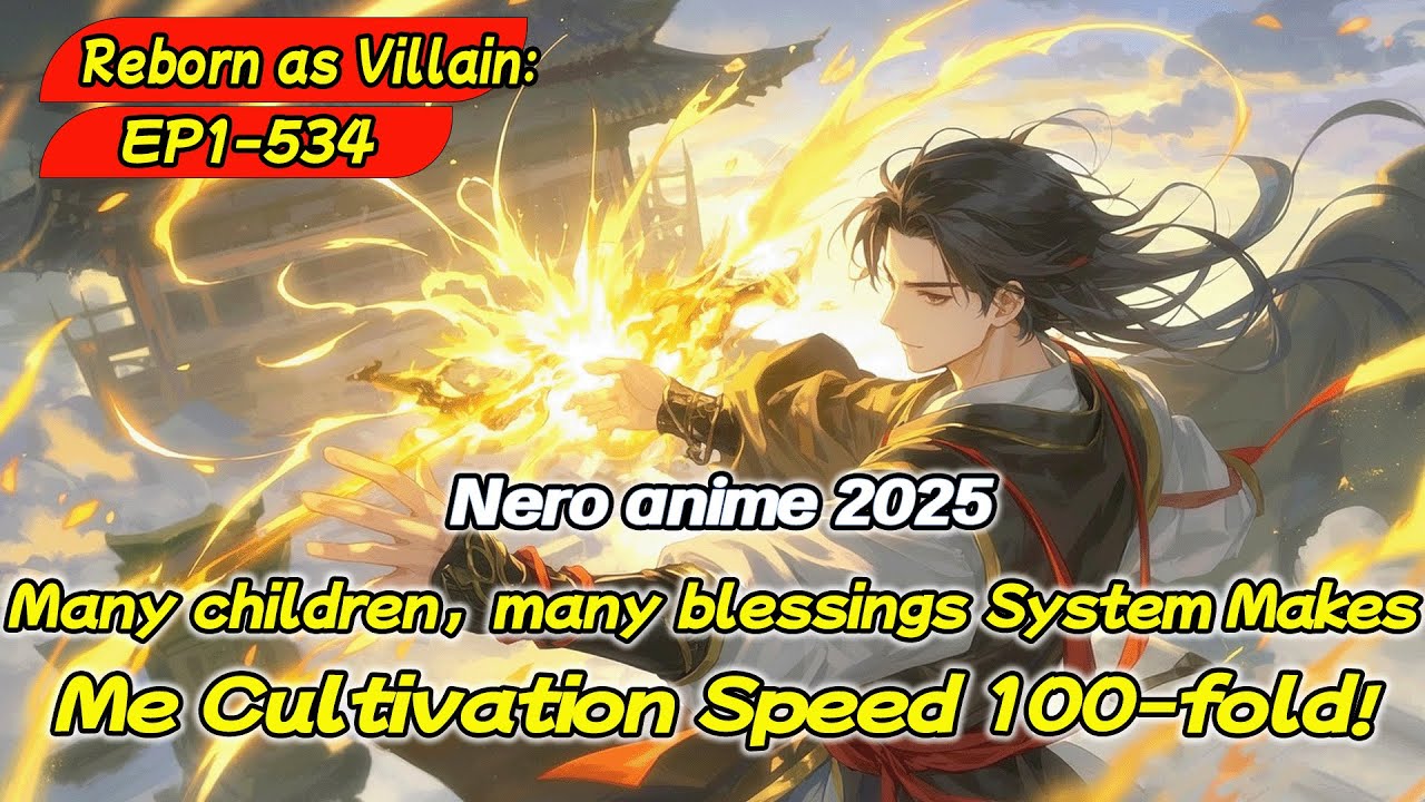 Reborn as Villain:Many children,many blessings System Makes Me Cultivation Speed 100-fold!