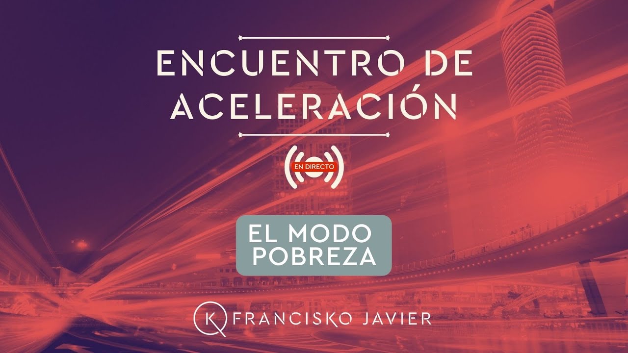 EL MODO POBREZA - Encuentros de Aceleración