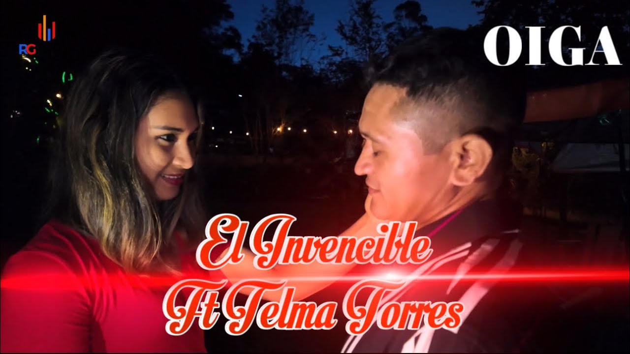 El Invencible de Nicaragua ft Telma Torres “Oiga” -Video Oficial-
