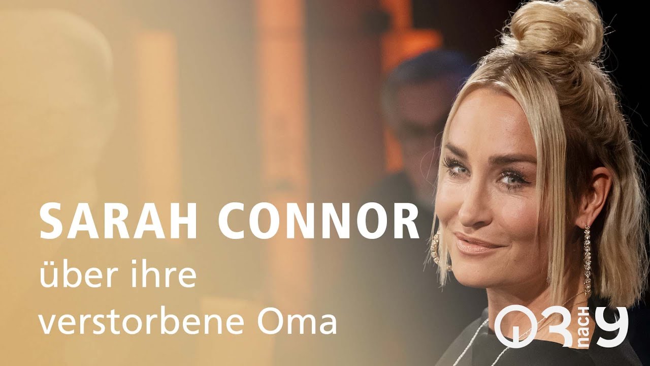 Sängerin Sarah Connor über ihre verstorbene Oma // 3nach9