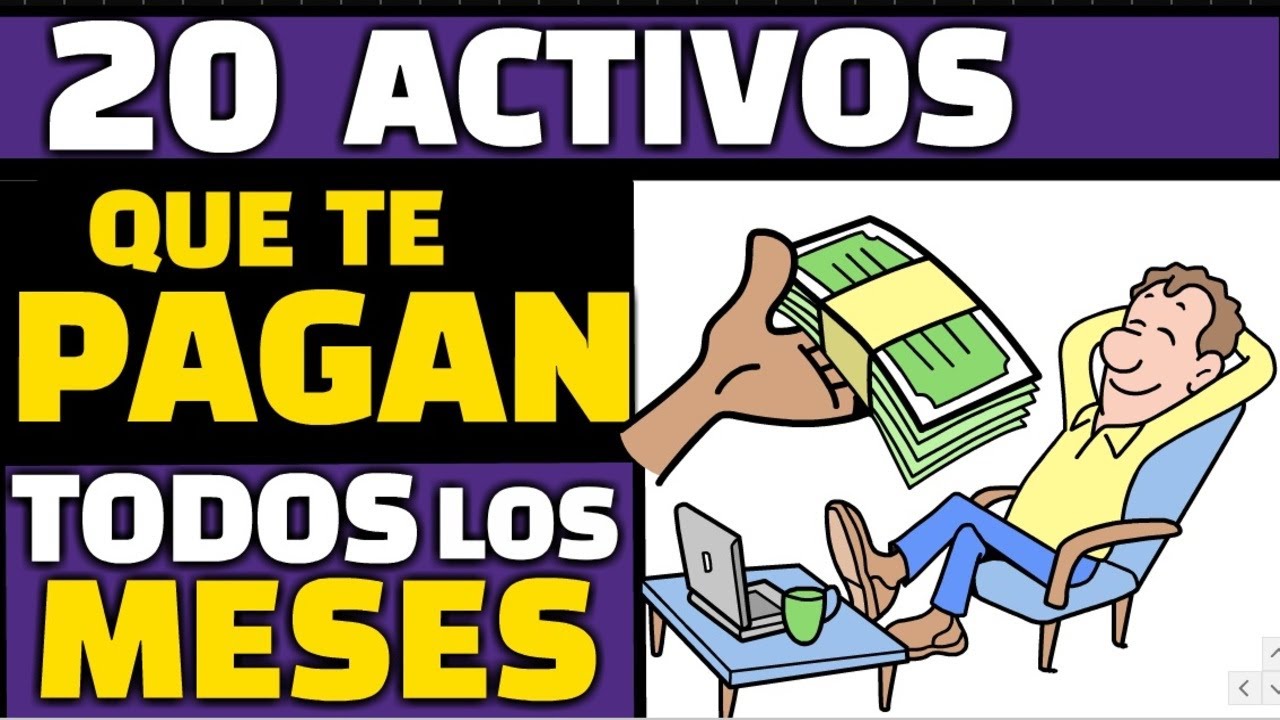 20 Activos que te Pagan Todos los Meses