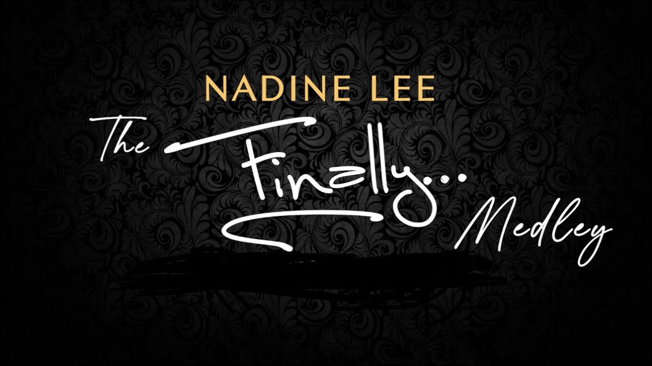 Nadine Lee -The Finally Medley (CocoButter/IAmNotMyHair/Brotha/Acension/Doo Wop/DontYouWorry/Golden)