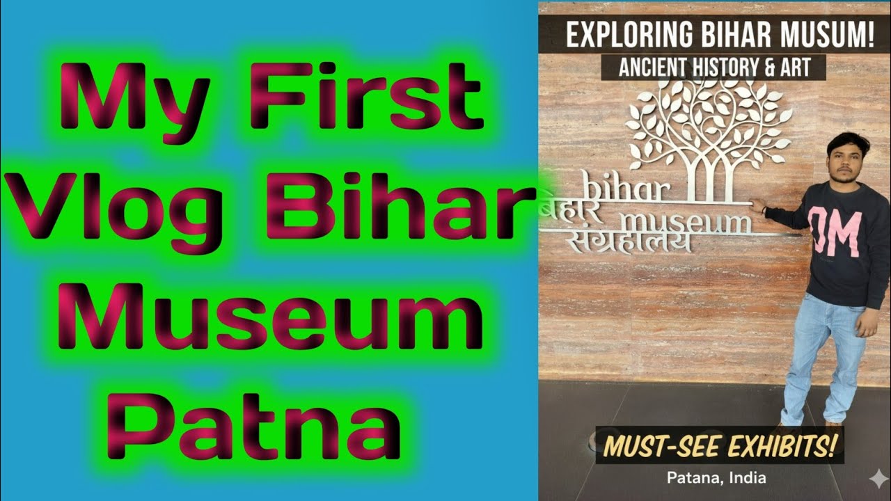 Bihar Museum Patna: Ek Shandaar Safar! 🏛️ | Sab Kuch Ek Hi Video Mein
