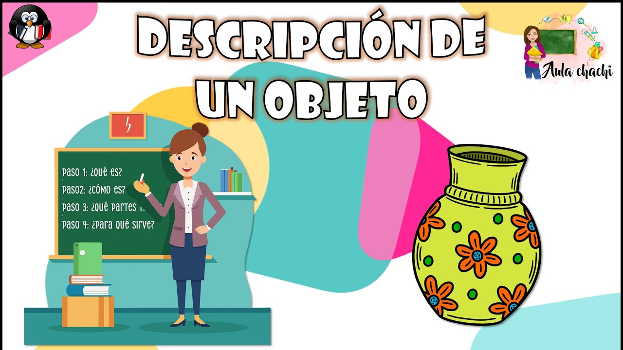 Descripción de un objeto | Aula chachi - Vídeos educativos para niños