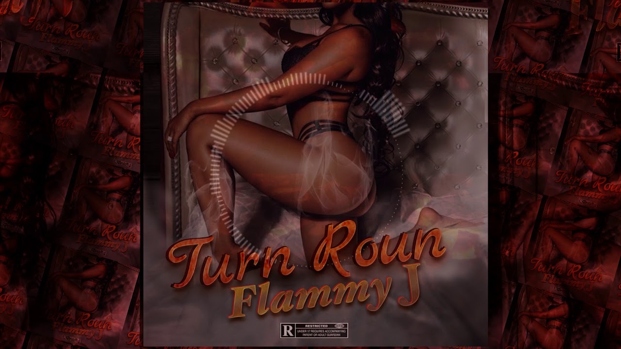 Flammy J - Turn Roun (Audio Video)