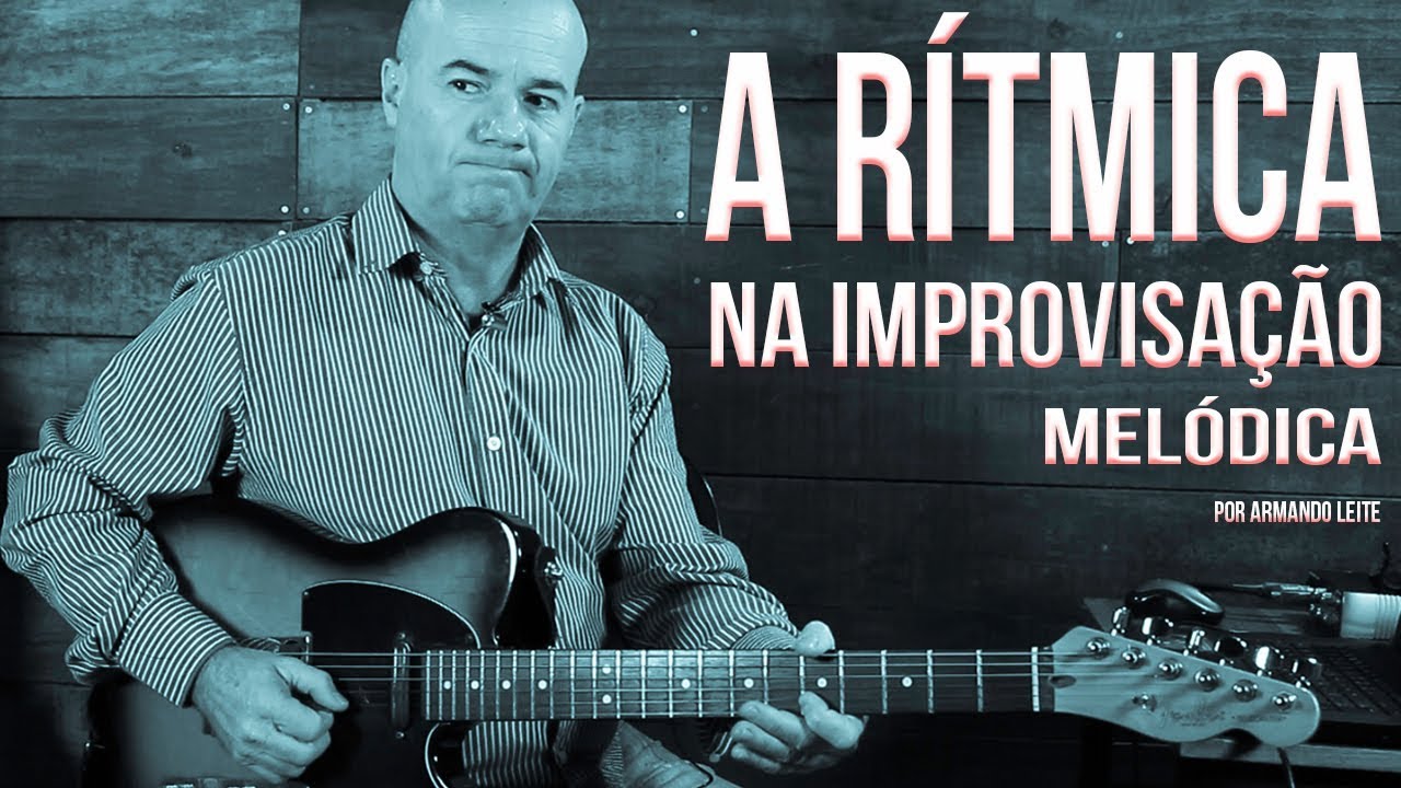 A Rítmica na improvisação melódica por Armando Leite