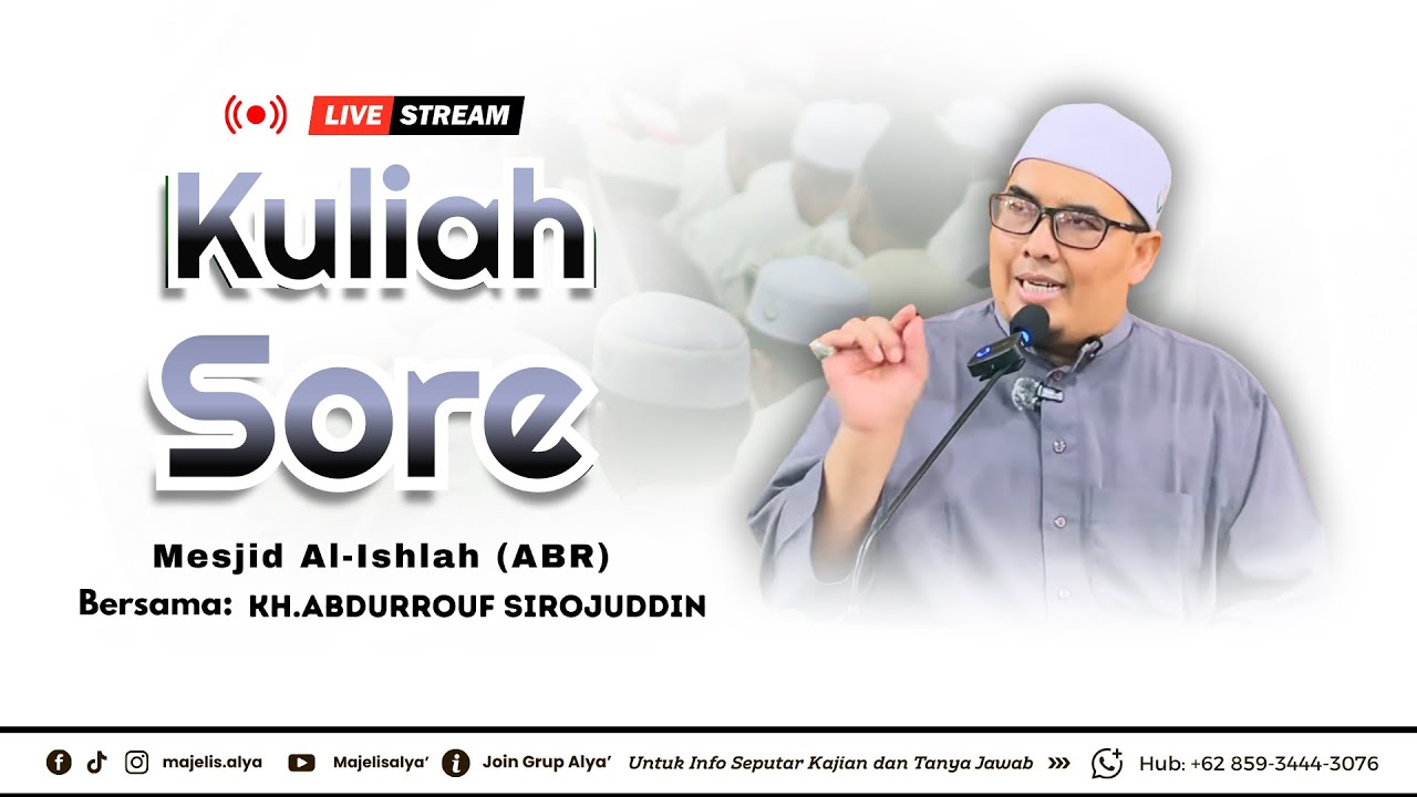 🔴LIVE I KULIAH SORE SPESIAL BULAN SUCI RAMADHAN BERSAMA KH. ABDURROUF SIRROJUDDIN