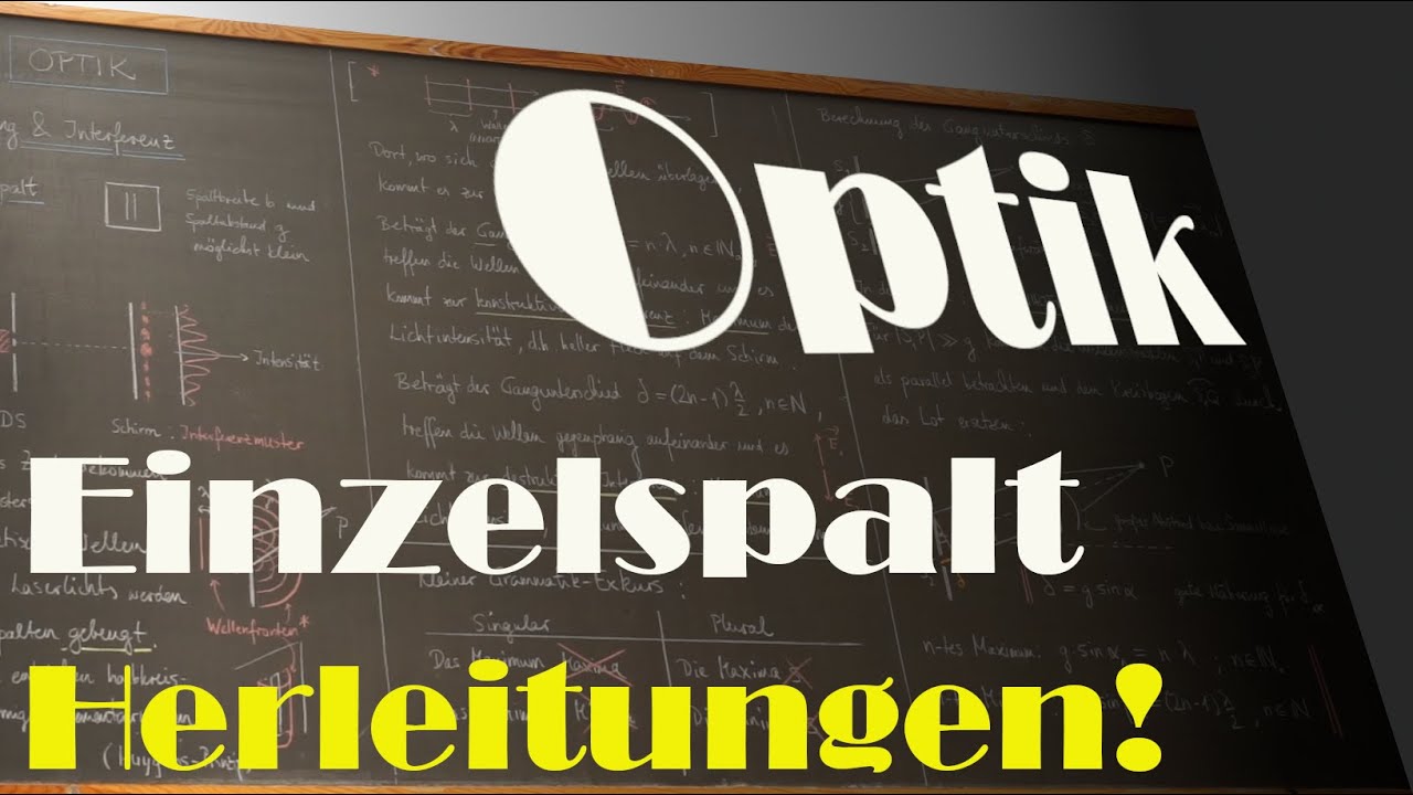 Physik LF / Video Optik6*: Herleitung des Intensitätsverlaufs am Einzelspalt