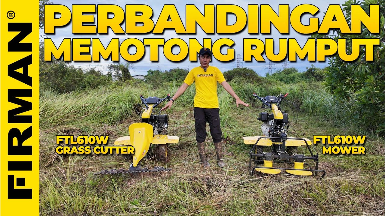 PERBANDINGAN FTL610W MEMOTONG RUMPUT MENGGUNAKAN GRASS CUTTER VS MOWER