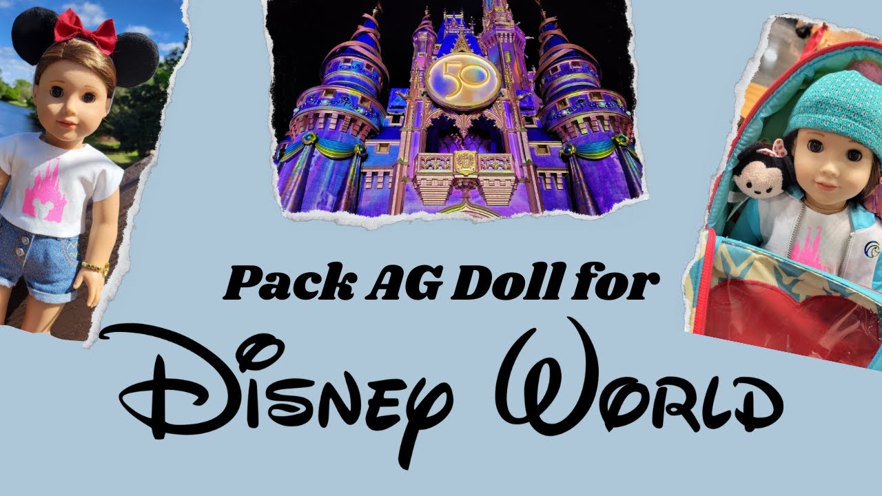 Packing American Girl Doll for DISNEY WORLD!!!! 🏰🧳