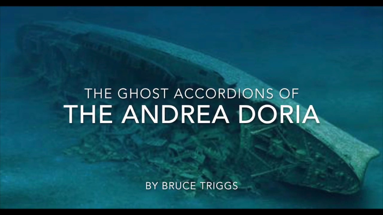 The Ghost Accordions of the Andrea Doria, by Bruce Triggs