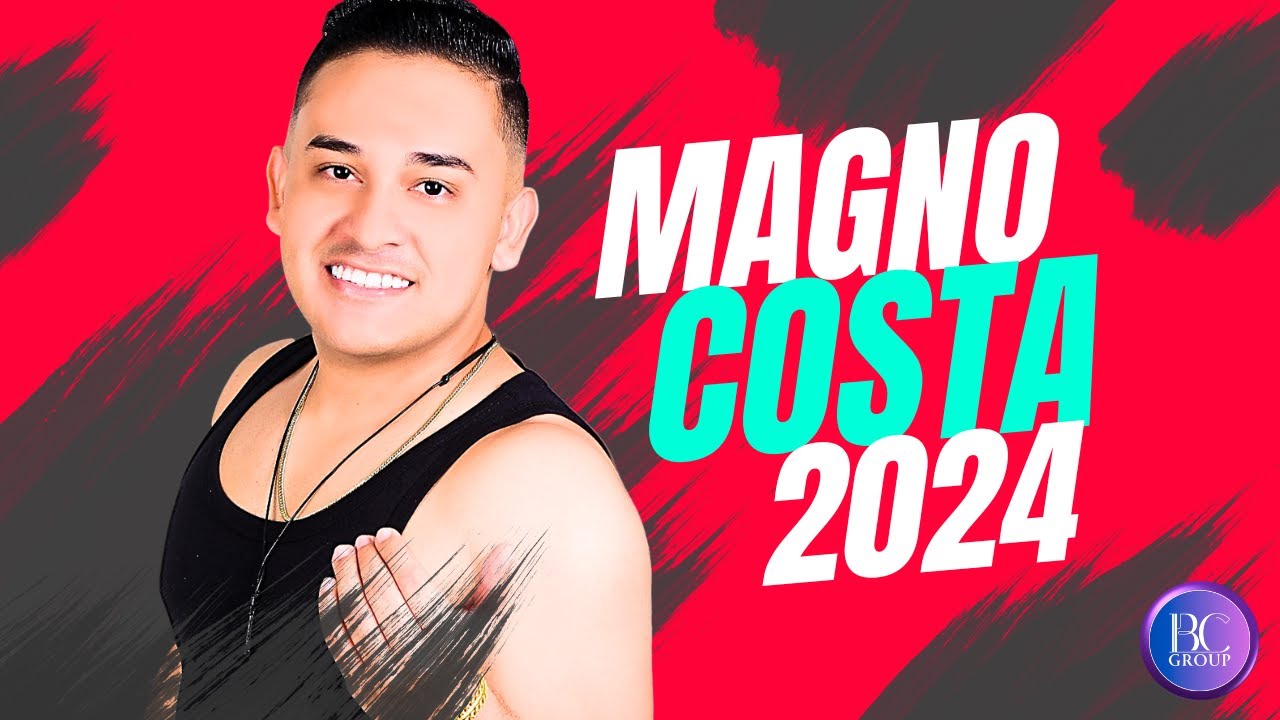 MAGNO COSTA REPERTÓRIO NOVO -MÚSICAS NOVAS 2024