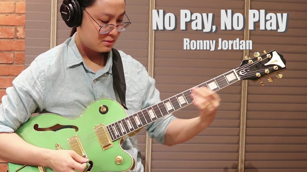 No Pay, No Play (Ronny Jordan)