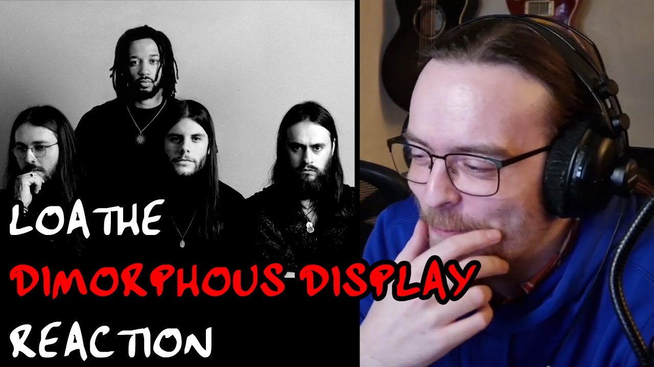 STANK FACE ACTIVATE!!!! | Loathe - Dimorphous Display (REACTION)