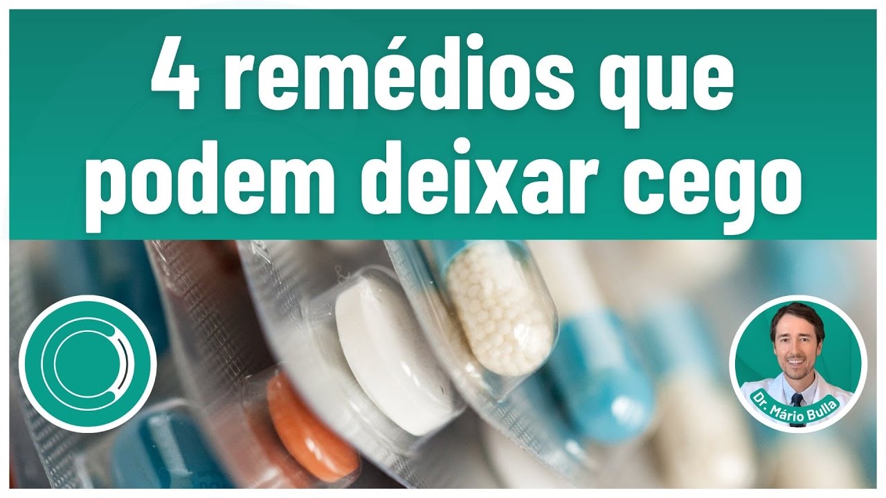 Remédios que podem deixar cego