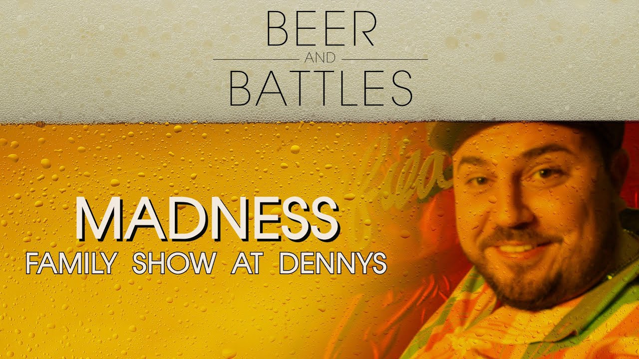 BEER & BATTLES: MADNESS - Family Show at Denny's