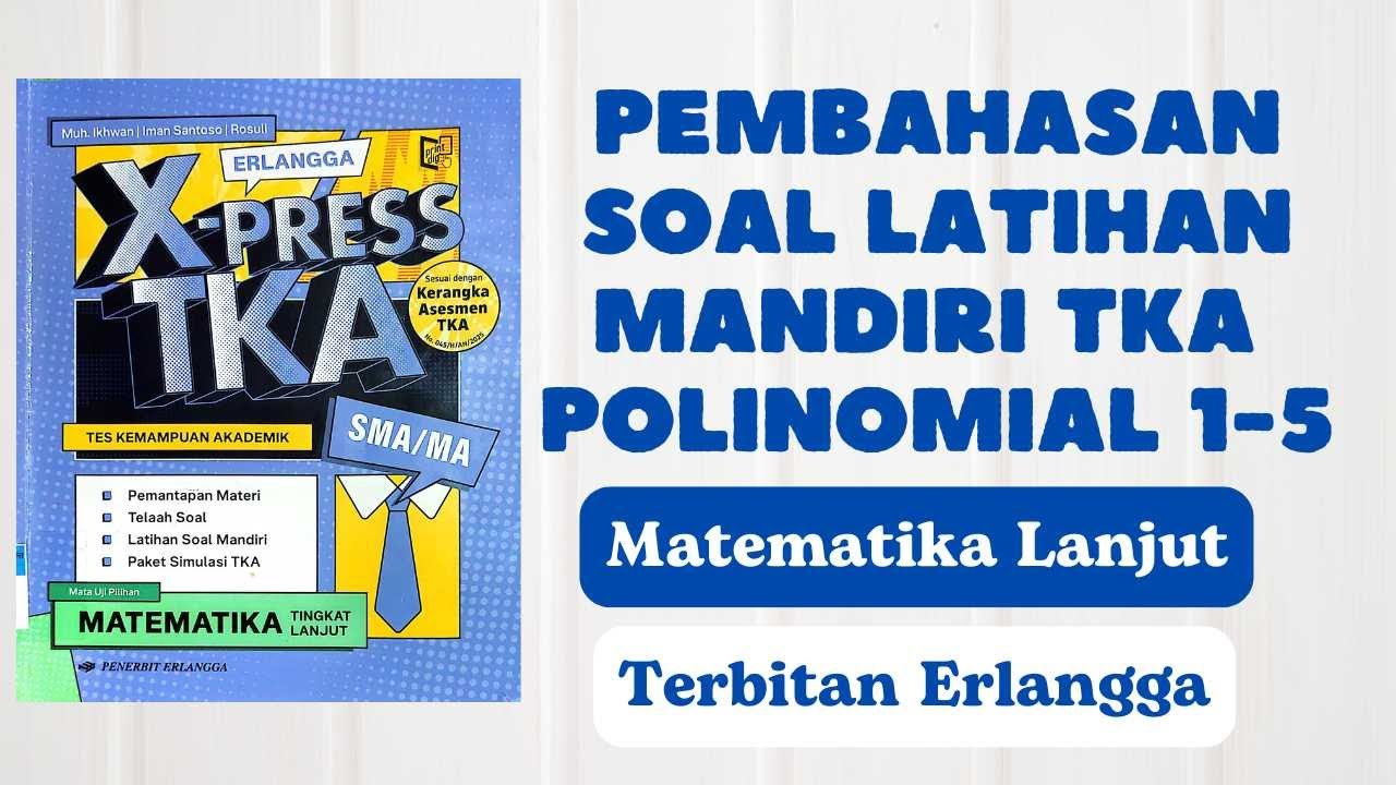 Pembahasan Soal Latihan TKA Erlangga Materi Polinomial Nomor 1-5