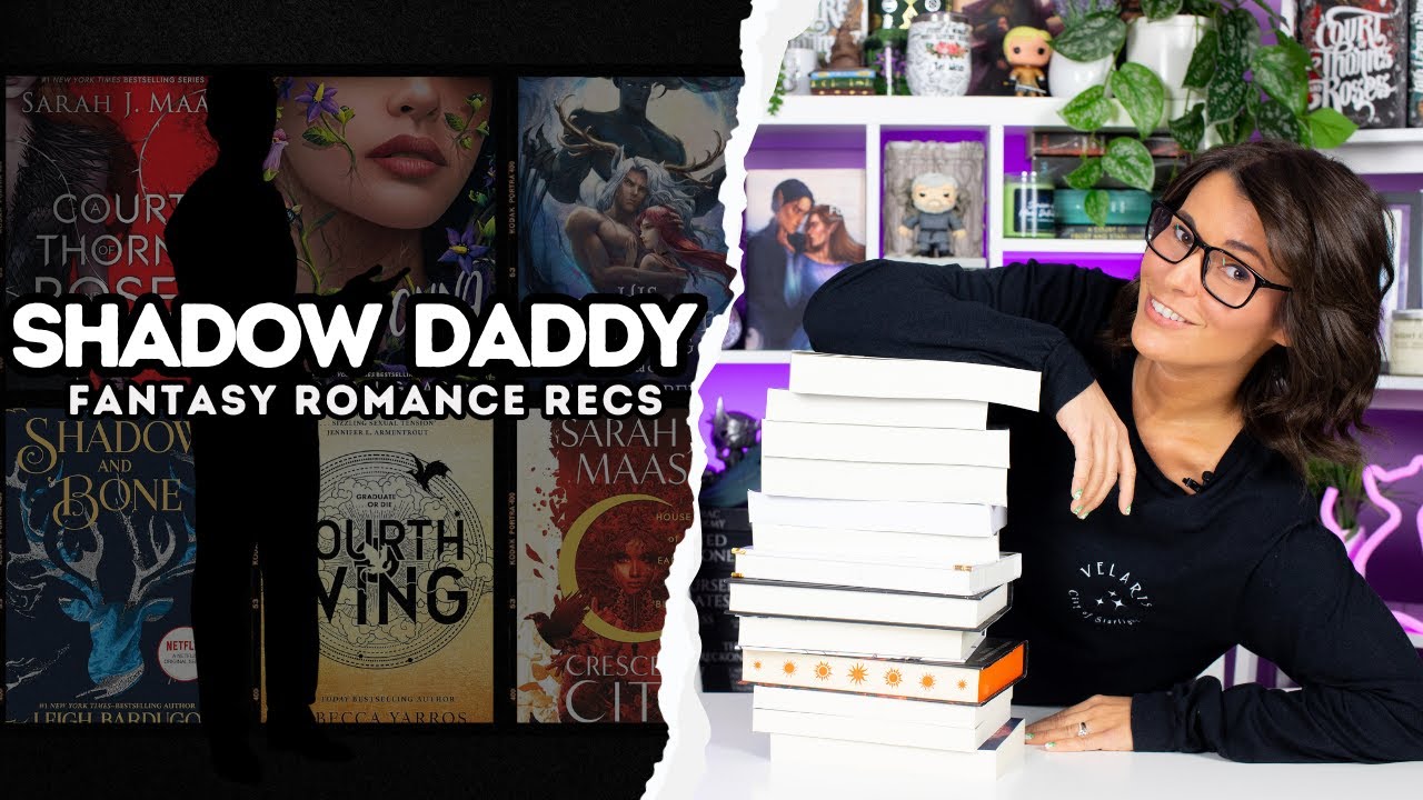 Must-Read Fantasy Romance Books Featuring: Shadow Daddies 🖤 // Fantasy Romance Book Recommendations