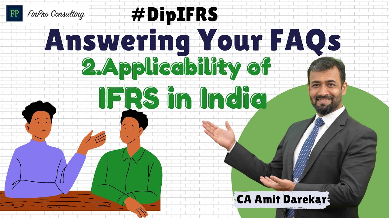 FAQ 2: IFRS vs Ind AS in India | Applicability of IFRS & Ind AS Explained for 2025 | DipIFR FAQ