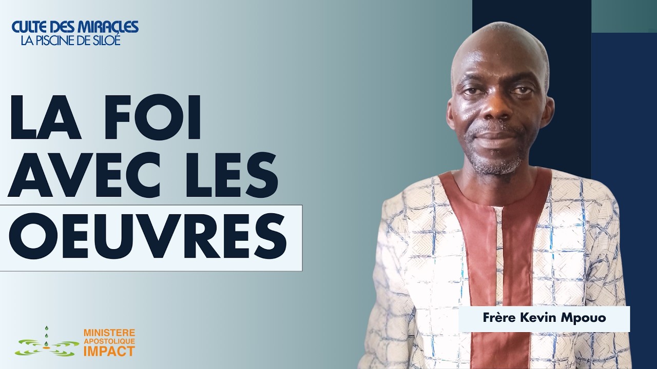 PDS - La foi avec les oeuvres - Frère Kevin Mpouo