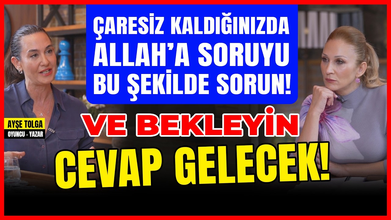 2. BÖLÜM Çaresiz Kaldığınızda Allah’a Soruyu Bu Şekilde Sorun! Ve Bekleyin , Cevap Gelecek!
