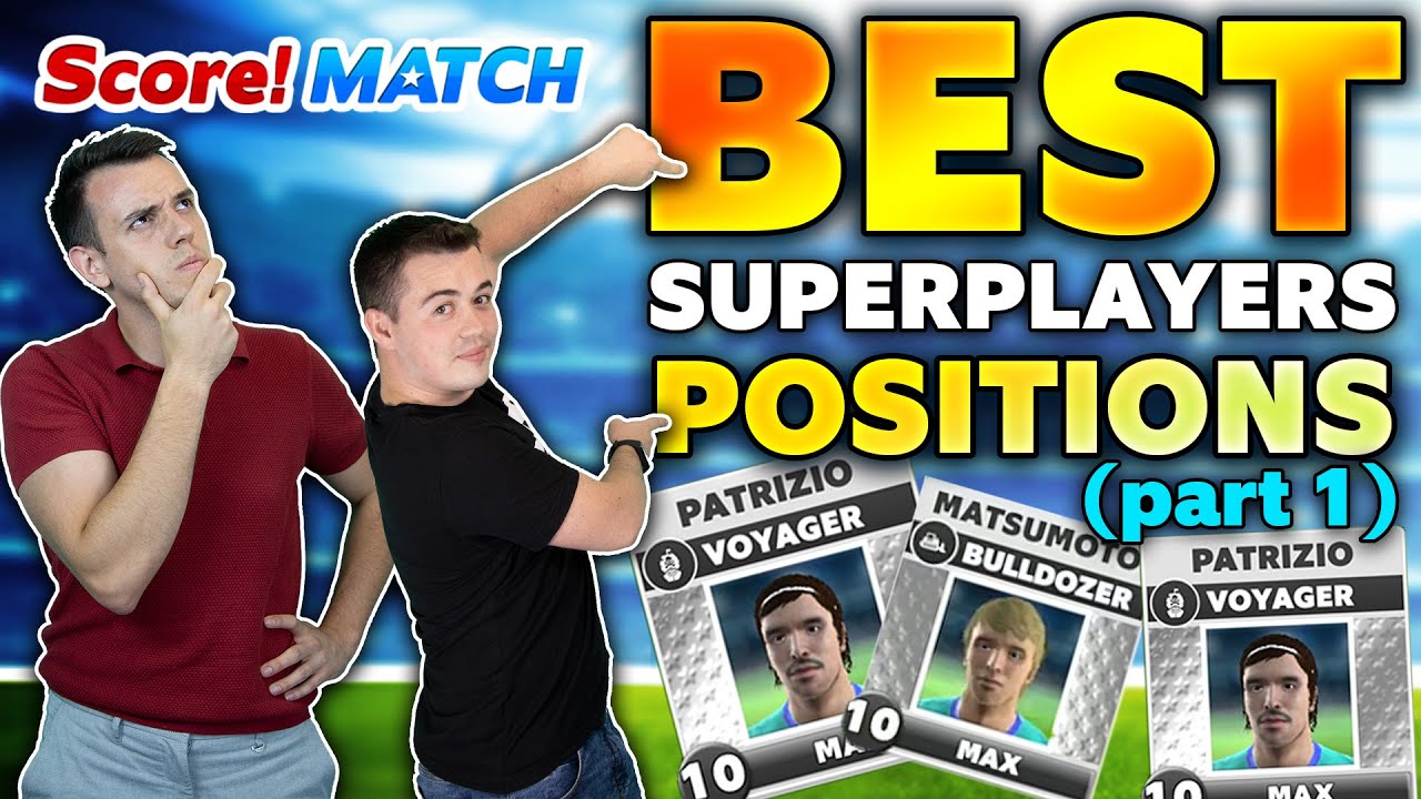 BEST POSITIONS for SUPER PLAYERS in SCORE MATCH! [part 1]