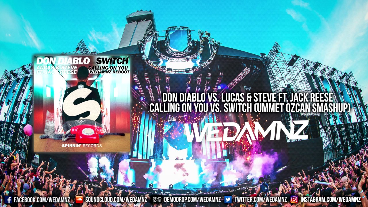 Lucas & Steve vs. Don Diablo ft. Jake Reese - Calling On You vs. Switch (WeDamnz Smashup)