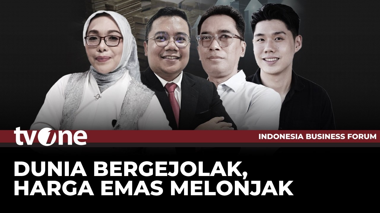Dunia Bergejolak, Harga Emas Melonjak | Indonesia Business Forum