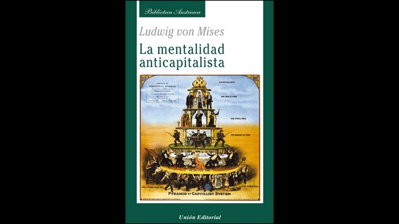 La mentalidad anticapitalista. Ludwig von Mises. Audiolibro completo.