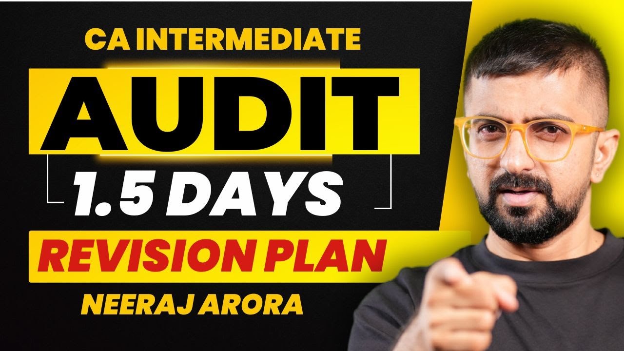 How to prepare for CA Inter Audit in 1.5 Days | Target 60+ | ICAI May 2025 | Neeraj Arora