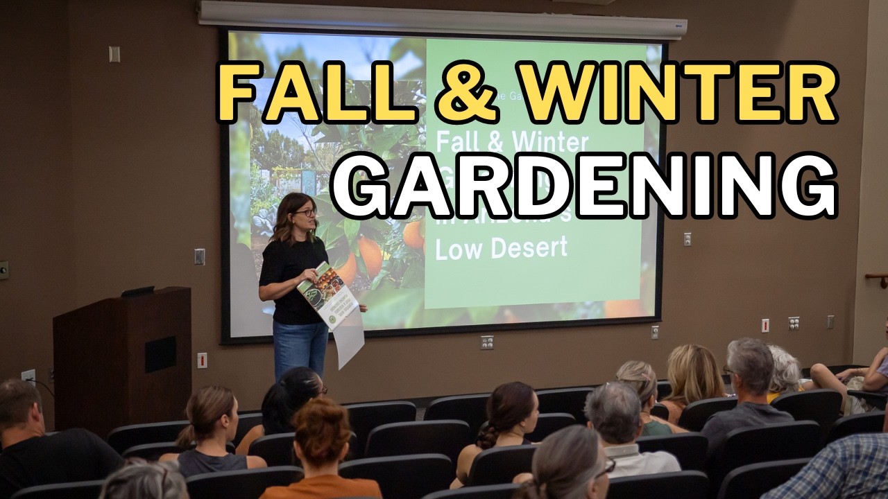 Fall Gardening 101: Growing Vegetables in Arizona (FULL CLASS)
