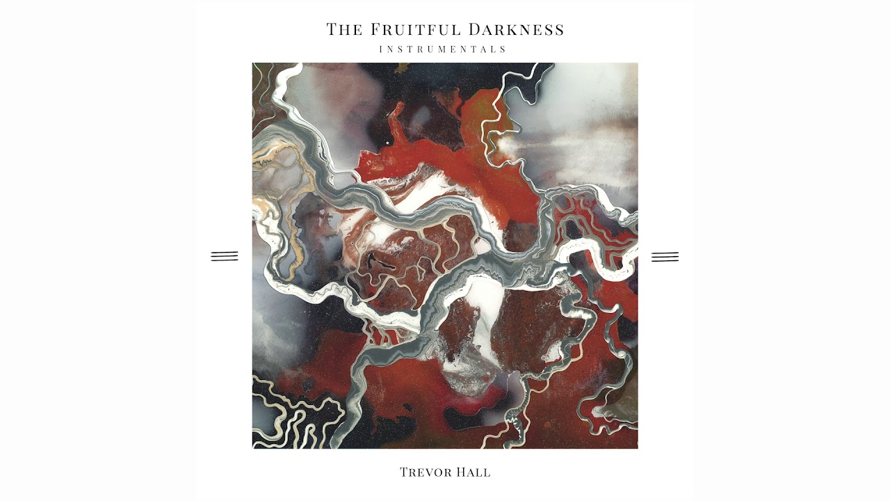 Trevor Hall - The Frutiful Darkness (Instrumental) [Full Album]