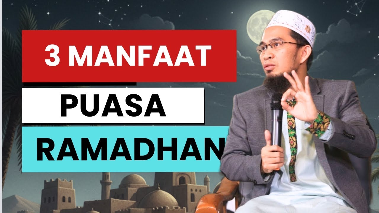Manfaat Puasa Ramadhan Dan Pahala Besar di Baliknya - Ustadz Adi Hidayat