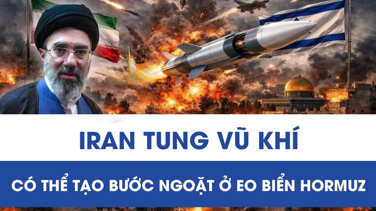 Iran tung “vũ khí át chủ bài” ở eo biển Hormuz, tuyến dầu mỏ thế giới đứng trước biến động lớn