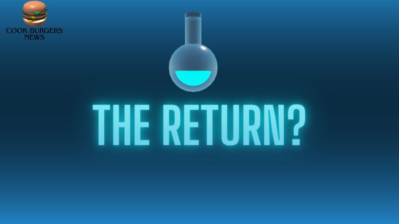 Cook Burgers News : Cyan Potion COULD return?