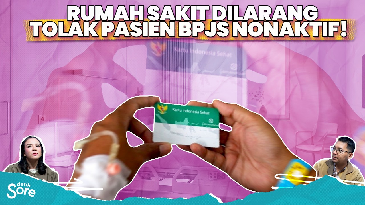 🔴 [LIVE] - detikSore: : Surat Edaran Menkes Jaminan Bagi Peserta BPJS Nonaktif